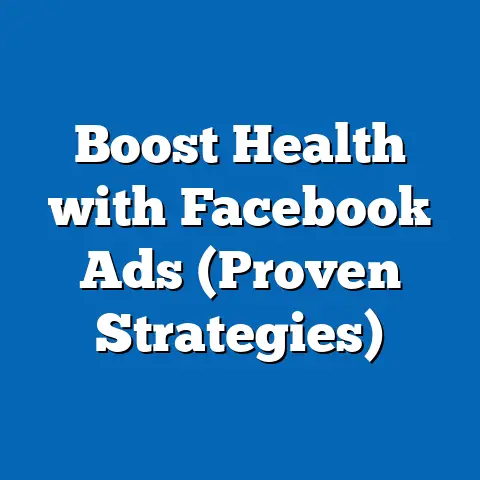 Boost Health with Facebook Ads  (Proven Strategies)