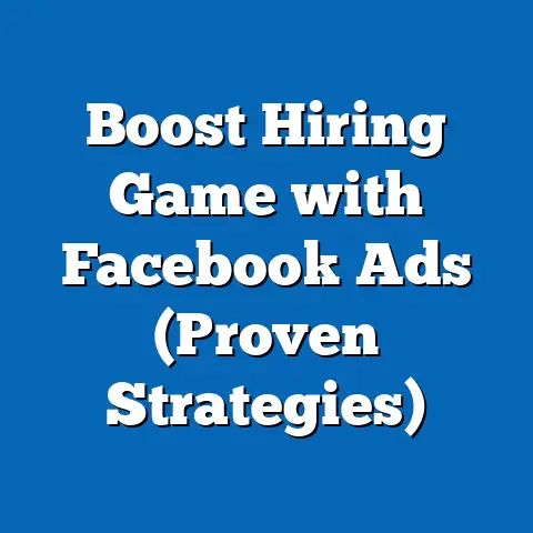 Boost Hiring Game with Facebook Ads  (Proven Strategies)