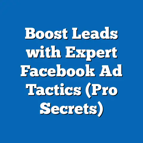 Boost Leads with Expert Facebook Ad Tactics  (Pro Secrets)
