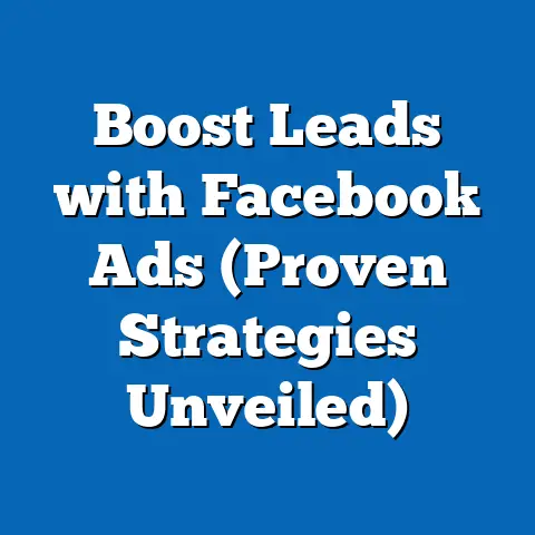 Boost Leads with Facebook Ads  (Proven Strategies Unveiled)