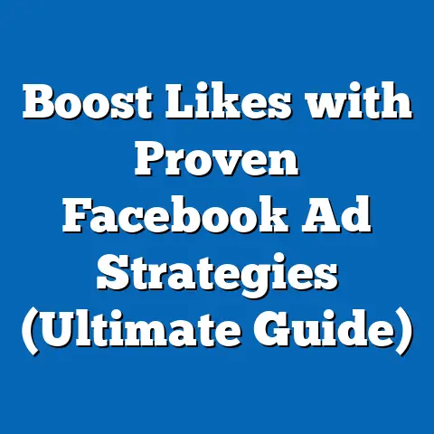 Boost Likes with Proven Facebook Ad Strategies  (Ultimate Guide)