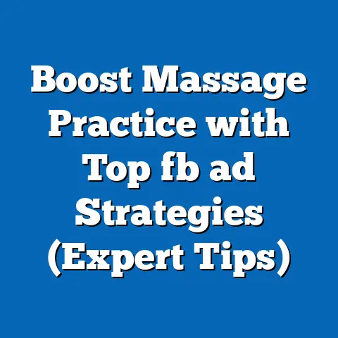 Boost Massage Practice with Top fb ad Strategies (Expert Tips)
