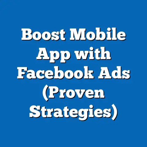 Boost Mobile App with Facebook Ads  (Proven Strategies)