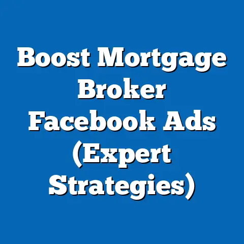 Boost Mortgage Broker Facebook Ads  (Expert Strategies)