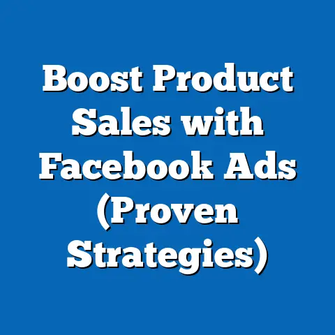 Boost Product Sales with Facebook Ads  (Proven Strategies)
