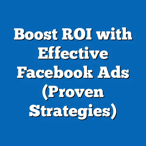 Boost ROI with Effective Facebook Ads  (Proven Strategies)