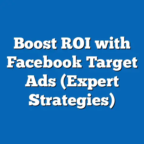 Boost ROI with Facebook Target Ads  (Expert Strategies)