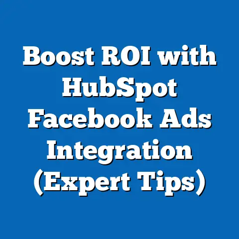 Boost ROI with HubSpot Facebook Ads Integration  (Expert Tips)