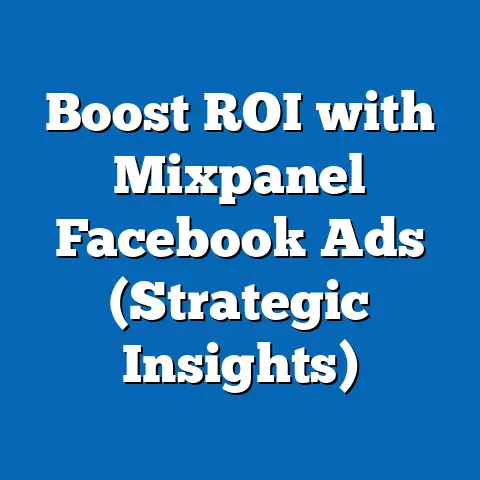 Boost ROI with Mixpanel Facebook Ads  (Strategic Insights)