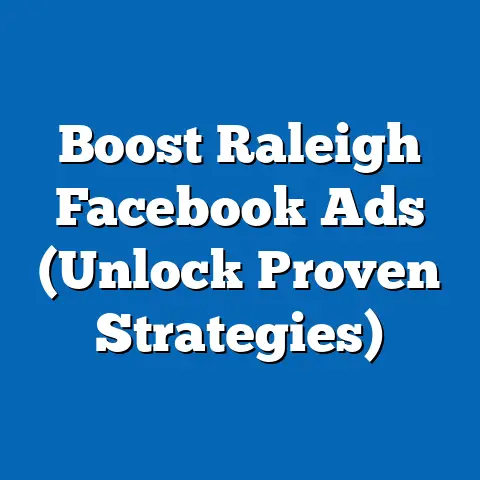 Boost Raleigh Facebook Ads  (Unlock Proven Strategies)