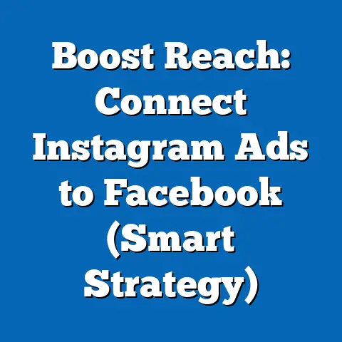 Boost Reach: Connect Instagram Ads to Facebook  (Smart Strategy)