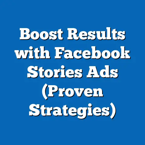 Boost Results with Facebook Stories Ads  (Proven Strategies)