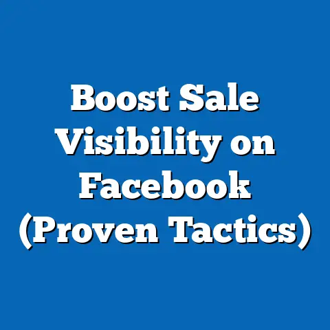 Boost Sale Visibility on Facebook  (Proven Tactics)