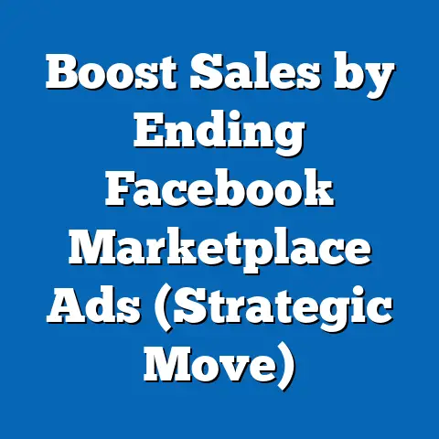 Boost Sales by Ending Facebook Marketplace Ads  (Strategic Move)