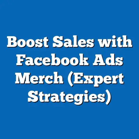 Boost Sales with Facebook Ads Merch  (Expert Strategies)