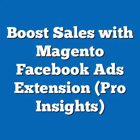 Boost Sales with Magento Facebook Ads Extension  (Pro Insights)