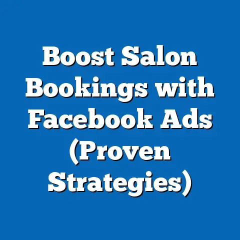 Boost Salon Bookings with Facebook Ads  (Proven Strategies)