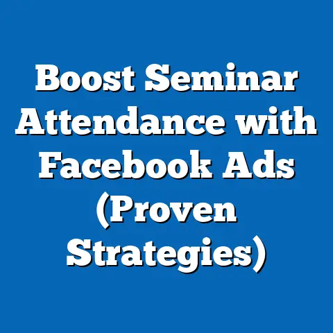 Boost Seminar Attendance with Facebook Ads  (Proven Strategies)