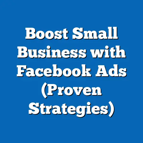 Boost Small Business with Facebook Ads  (Proven Strategies)