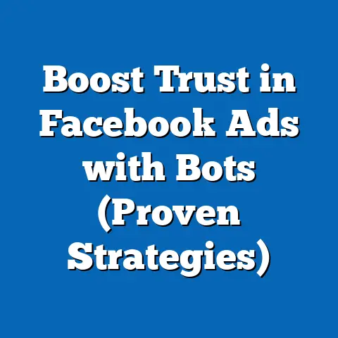 Boost Trust in Facebook Ads with Bots  (Proven Strategies)