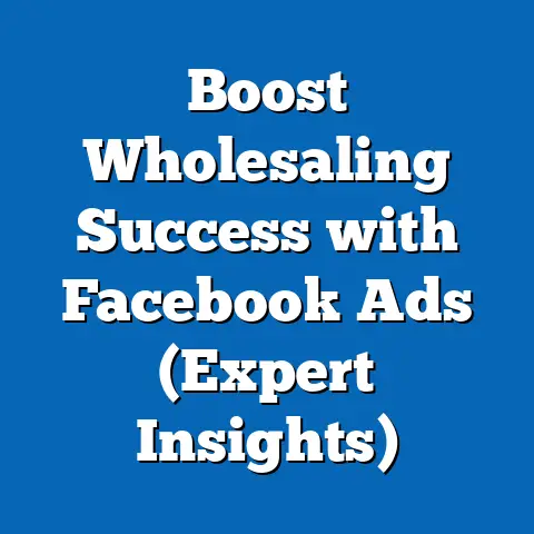 Boost Wholesaling Success with Facebook Ads  (Expert Insights)