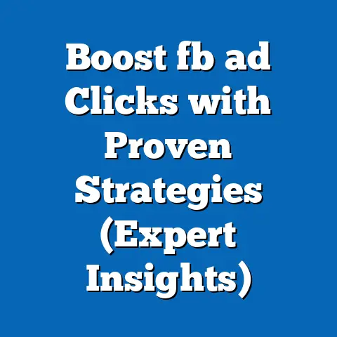 Boost fb ad Clicks with Proven Strategies (Expert Insights)
