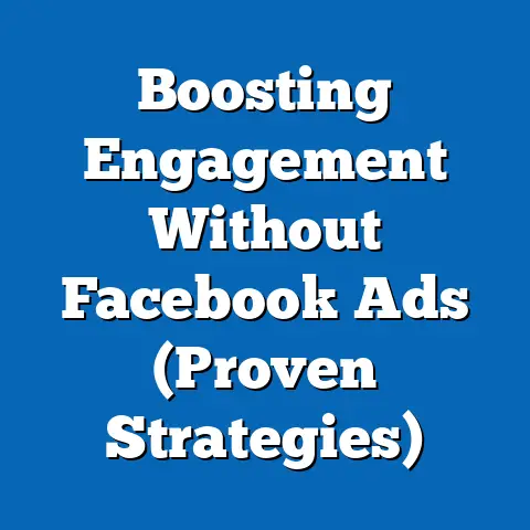 Boosting Engagement Without Facebook Ads  (Proven Strategies)
