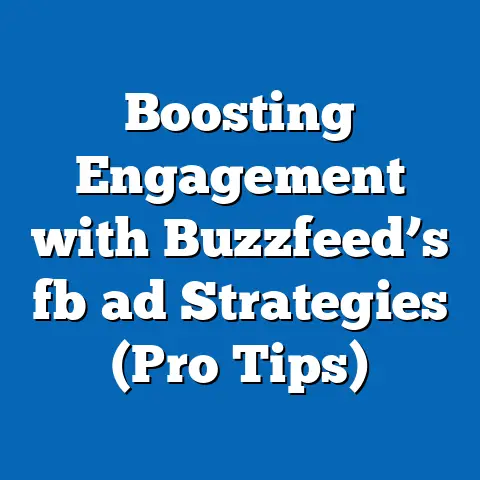 Boosting Engagement with Buzzfeed’s fb ad Strategies (Pro Tips)