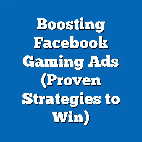 Boosting Facebook Gaming Ads  (Proven Strategies to Win)