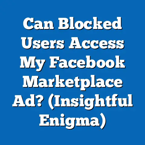 Can Blocked Users Access My Facebook Marketplace Ad?  (Insightful Enigma)