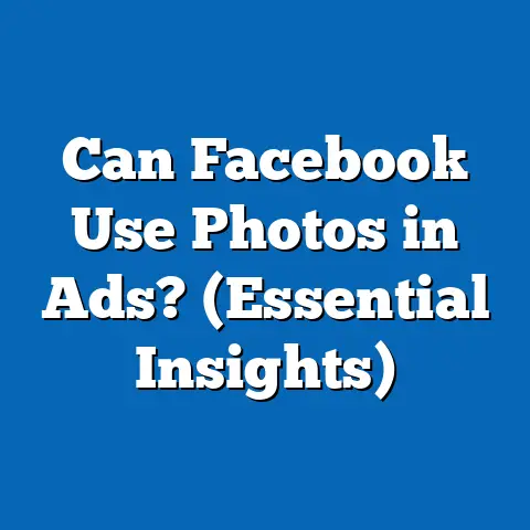Can Facebook Use Photos in Ads?  (Essential Insights)