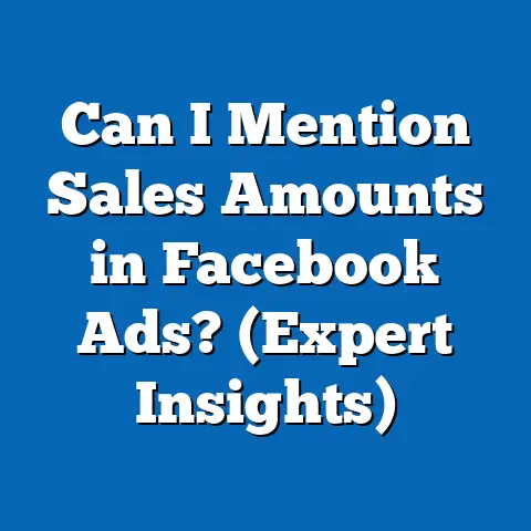 Can I Mention Sales Amounts in Facebook Ads?  (Expert Insights)