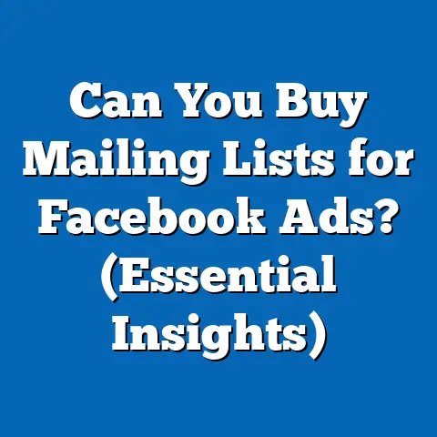 Can You Buy Mailing Lists for Facebook Ads?  (Essential Insights)