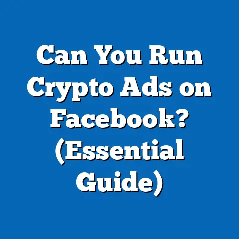 Can You Run Crypto Ads on Facebook?  (Essential Guide)