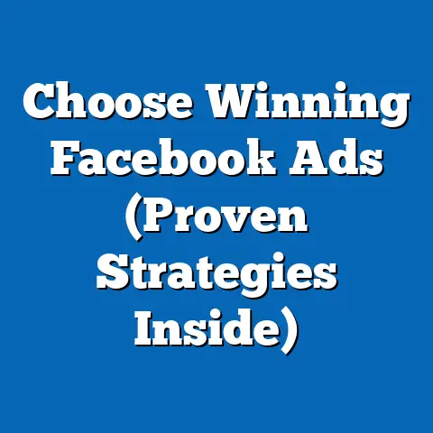 Choose Winning Facebook Ads  (Proven Strategies Inside)