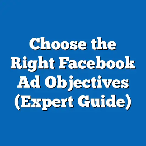Choose the Right Facebook Ad Objectives  (Expert Guide)