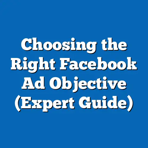Choosing the Right Facebook Ad Objective  (Expert Guide)