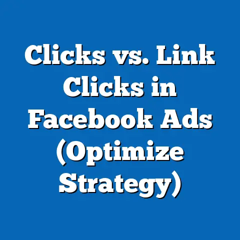 Clicks vs. Link Clicks in Facebook Ads  (Optimize Strategy)