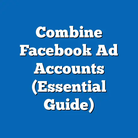 Combine Facebook Ad Accounts  (Essential Guide)