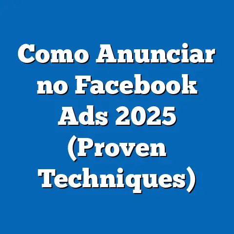 Como Anunciar no Facebook Ads 2025  (Proven Techniques)