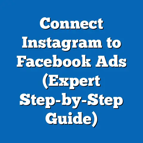 Connect Instagram to Facebook Ads  (Expert Step-by-Step Guide)