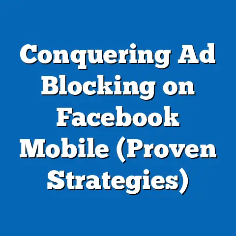 Conquering Ad Blocking on Facebook Mobile  (Proven Strategies)