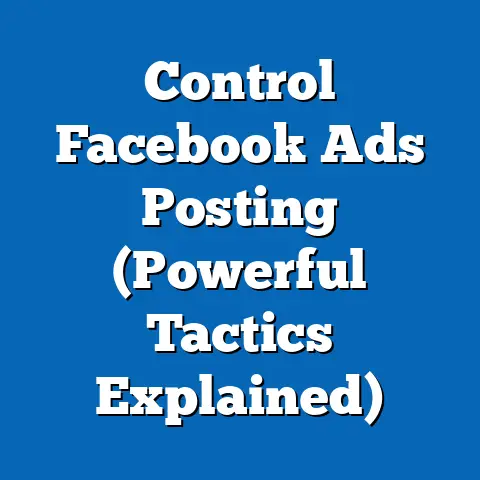 Control Facebook Ads Posting  (Powerful Tactics Explained)