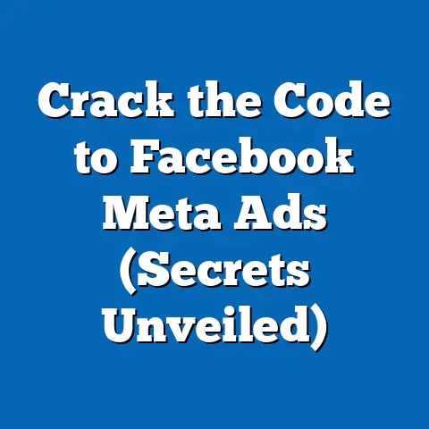 Crack the Code to Facebook Meta Ads  (Secrets Unveiled)