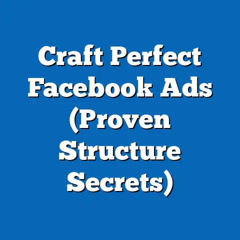 Craft Perfect Facebook Ads  (Proven Structure Secrets)