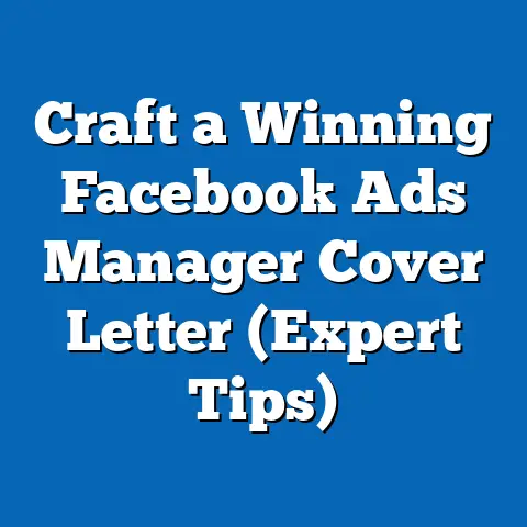 Craft a Winning Facebook Ads Manager Cover Letter  (Expert Tips)