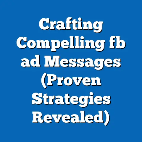 Crafting Compelling fb ad Messages (Proven Strategies Revealed)