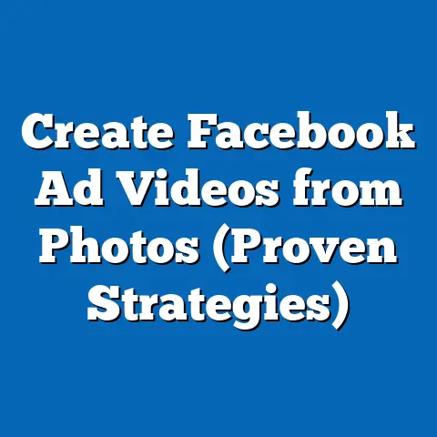 Create Facebook Ad Videos from Photos  (Proven Strategies)
