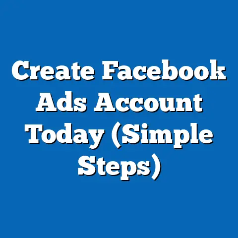Create Facebook Ads Account Today  (Simple Steps)