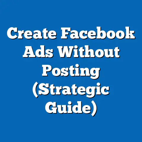 Create Facebook Ads Without Posting  (Strategic Guide)
